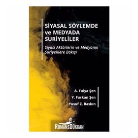 Siyasal Söylemde Ve Medyada Suriyeliler - Furkan Şen