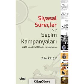 Siyasal Süreçler Ve Seçim Kampanyaları - Tuba Kalçık