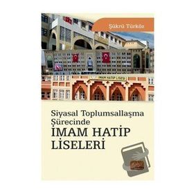 Siyasal Toplumsallaşma Sürecinde İmam Hatip Liseleri - Nobel Bilimsel Eserler