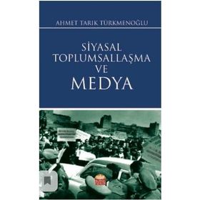 Siyasal Toplumsallaşma ve Medya - Nobel Bilimsel Eserler