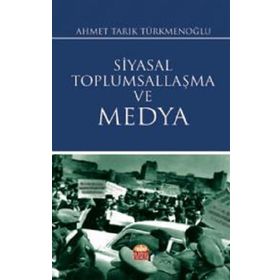 Siyasal Toplumsallaşma ve Medya - Nobel Bilimsel Eserler