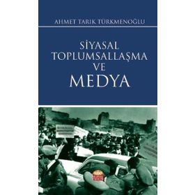 Siyasal Toplumsallaşma ve Medya - Nobel Bilimsel Eserler