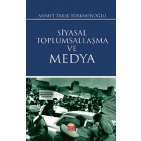 Siyasal Toplumsallaşma ve Medya - Nobel Bilimsel Eserler