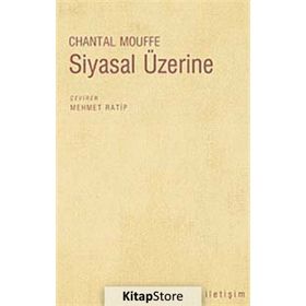 SIYASAL ÜZERİNE - CHANTAL MOUFFE
