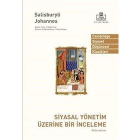 Siyasal Yönetim Üzerine Bir İnceleme - Salisburyli John