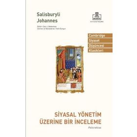 Siyasal Yönetim Üzerine Bir İnceleme - Salisburyli John