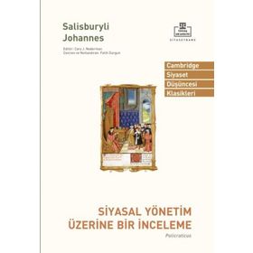 Siyasal Yönetim Üzerine Bir İnceleme - Salisburyli John
