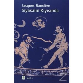 SİYASALIN KIYISINDA - JACQUES RANCIERE