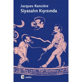 SİYASALIN KIYISINDA - JACQUES RANCIERE
