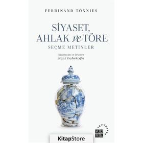 Siyaset Ahlak ve Töre Seçme Metinler Küre Yayınları