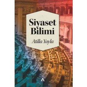Siyaset Bilimi - Atilla Yayla