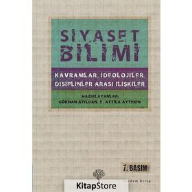 SIYASET BILIMI KAVRAMLAR, İDEOLOJİLER, DISIPLINLER ARASI İLİŞKİLER - E. ATTILA AYTEKIN;GÖKHAN ATILGAN