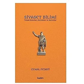 Siyaset Bilimi - Temel Konular Kurumlar ve Sorunlar - Cemal Fedayi