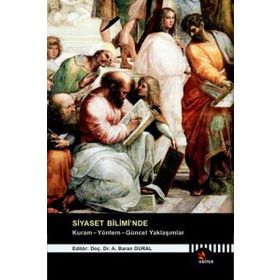 SIYASET BILIMINDE, KURAM- YÖNTEM- GÜNCEL YAKLAŞIMLAR - NAMIK K. ÖZTÜRK