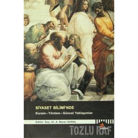 SIYASET BILIMINDE, KURAM- YÖNTEM- GÜNCEL YAKLAŞIMLAR - NAMIK K. ÖZTÜRK