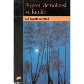 Siyaset Demokrasi ve Kimlik - Ali Yaşar Sarıbay