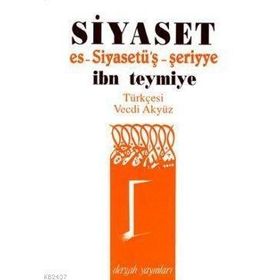 SIYASET ES-SİYASETÜ'Ş-ŞERİYYE - İBN-I TEYMIYYE
