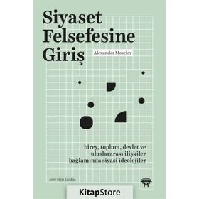 Siyaset Felsefesine Giriş - Alexander Moseley