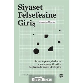 Siyaset Felsefesine Giriş - Alexander Moseley
