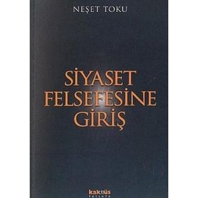 SIYASET FELSEFESINE GİRİŞ - NEŞET TOKU