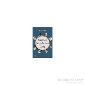 SIYASET FELSEFESINE GİRİŞ - NEŞET TOKU