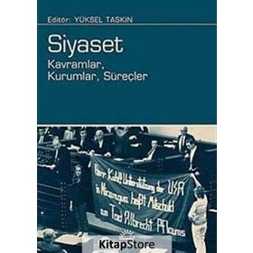 Siyaset: Kavramlar, Kurumlar, Süreçler - Yüksel Taşkın