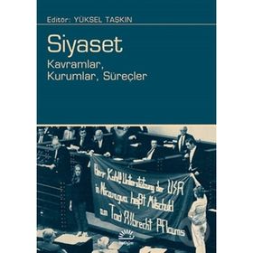 Siyaset: Kavramlar, Kurumlar, Süreçler - Yüksel Taşkın