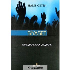 SIYASET KRAL ÇIPLAK HALK ÇIRILÇIPLAK - HALIS ÇETIN