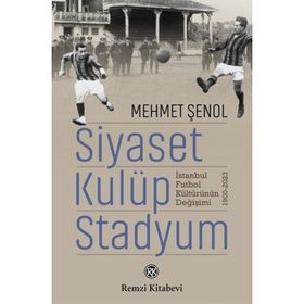 Siyaset, Kulüp, Stadyum - Remzi Kitabevi
