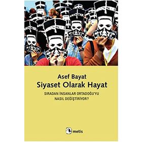 Siyaset Olarak Hayat - Asef Bayat
