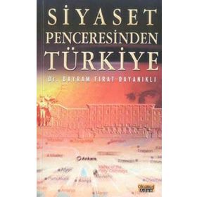 SIYASET PENCERESINDEN TÜRKİYE - BAYRAM FIRAT DAYANIKLI