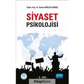 Siyaset Psikolojisi - 1. Cilt - Özlem Dirilen Gümüş