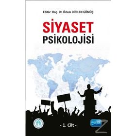 Siyaset Psikolojisi - 1. Cilt - Özlem Dirilen Gümüş