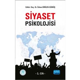Siyaset Psikolojisi - 1. Cilt - Özlem Dirilen Gümüş