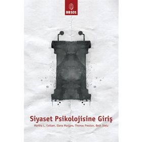 Siyaset Psikolojisine Giriş - Martha L. Cottam Elena Mastors Thomas Preston Beth Dietz