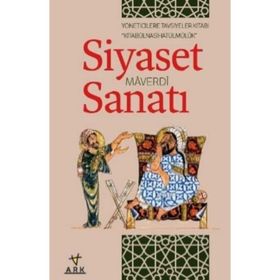 SIYASET SANATI / KITABÛ'L NASIHATÛ'L MÜLK YÖNETİCİLERE TAVSIYELER KİTABI - İMAM MAVERDI