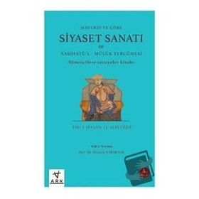 Siyaset Sanatı ve Nasihatü`l Mülük Tercümesi Ark Kitapları