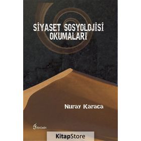 Siyaset Sosyolojisi Okumaları - Nuray Karaca