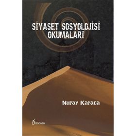 Siyaset Sosyolojisi Okumaları - Nuray Karaca