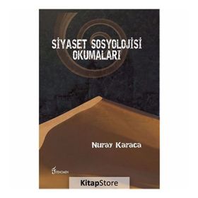 Siyaset Sosyolojisi Okumaları - Nuray Karaca