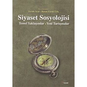 Siyaset Sosyolojisi: Temel Yaklaşımlar - Feride Acar
