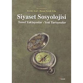 Siyaset Sosyolojisi: Temel Yaklaşımlar - Feride Acar