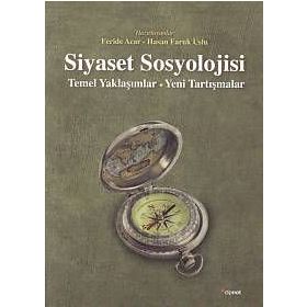 Siyaset Sosyolojisi: Temel Yaklaşımlar - Feride Acar