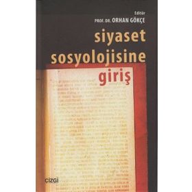 SIYASET SOSYOLOJISINE GIRIŞ - ORHAN GÖKÇE