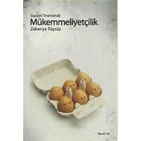 SIYASET TEORISINDE MÜKEMMELLİYETÇİLİK - ZEKERIYA TÜYSÜZ
