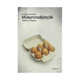 SIYASET TEORISINDE MÜKEMMELLİYETÇİLİK - ZEKERIYA TÜYSÜZ
