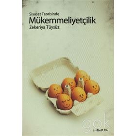 SIYASET TEORISINDE MÜKEMMELLİYETÇİLİK - ZEKERIYA TÜYSÜZ