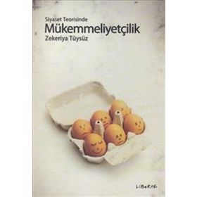 SIYASET TEORISINDE MÜKEMMELLİYETÇİLİK - ZEKERIYA TÜYSÜZ