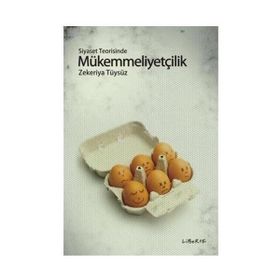 SIYASET TEORISINDE MÜKEMMELLİYETÇİLİK - ZEKERIYA TÜYSÜZ
