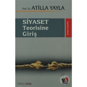 SIYASET TEORISINE GİRİŞ - ATILLA YAYLA